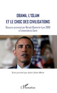 Obama, l'islam et le choc des civilisations - discours prono