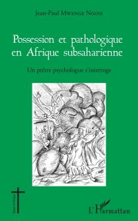 Possession et pathologique en Afrique subsaharienne