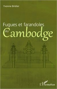 Fugues et farandoles au Cambodge