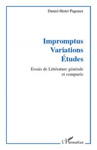 Impromptus. variations. etudes - essais de littérature génér