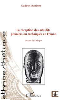 La réception des arts dits premiers ou archaÏques en france