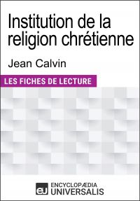 Institution de la religion chrétienne de Jean Calvin
