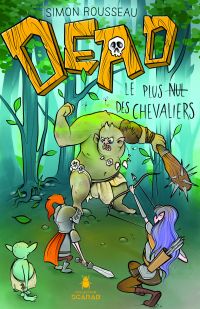 DEAD - Le plus nul des chevaliers