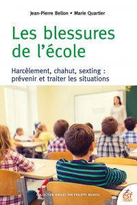 Les blessures de l'école - Harcèlement, chahut, sexting