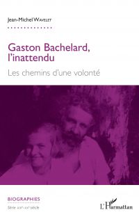 Gaston Bachelard, l'inattendu