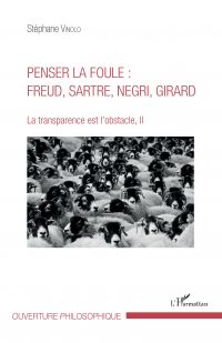 Penser la foule : Freud, Sartre, Negri, Girard