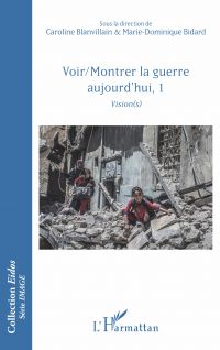 Voir/Montrer la guerre aujourd'hui, 1