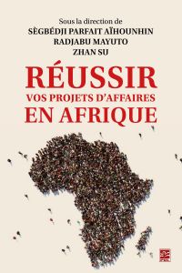 Réussir vos projets d’affaires en Afrique