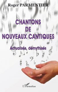 Chantons de nouveaux cantiques