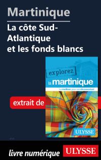 Martinique - La côte Sud-Atlantique et les fonds blancs