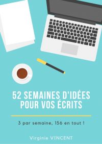 52 semaines d'idées pour vos écrits