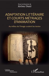 Adaptation littéraire et courts métrages d'animation