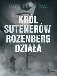 Król sutenerów Rozenberg dzia?a