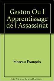 Gaston ou l'apprentissage de l'assassinat