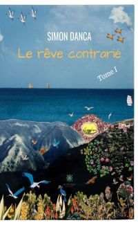 Le rêve contrarié - Tome 1