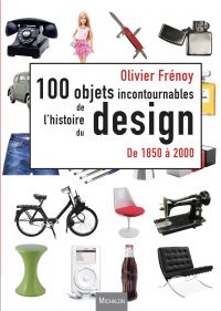 Les 100 objets incontournables de l'histoire du design