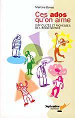 Ces ados qu'on aime richesses et difficultés de l'adolescence