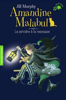 Amandine Malabul La sorcière à la rescousse