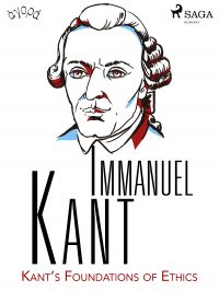 Kant’s Foundations of Ethics