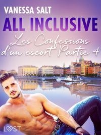 All inclusive - Les Confessions d’un escort Partie 4