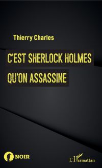 C'est Sherlock Holmes qu'on assassine