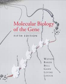 Molecular biology of the gene 5th ed.