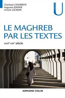 Le Maghreb par les textes : XVIIIe-XXIe siècle