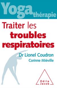 Yoga-thérapie : traiter les troubles respiratoires