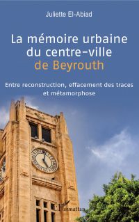 La mémoire urbaine du centre-ville de Beyrouth