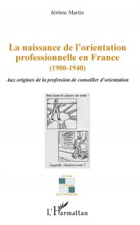 La naissance de l'orientation professionnelle en France (1900-1940)