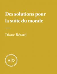 Des solutions pour la suite du monde