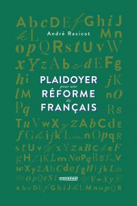 Plaidoyer pour une réforme du français