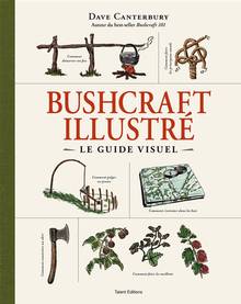 Bushcraft illustré : le guide visuel 