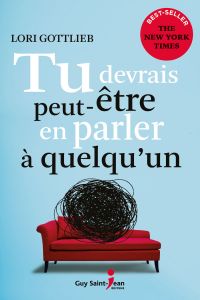 Tu devrais peut-être parler à quelqu'un