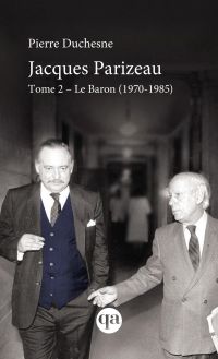 Jacques Parizeau: Volume 2, Le baron, 1970-1985