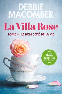 La Villa Rose: Volume 4, Le bon côté de la vie