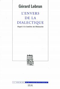 Envers de la dialectique, L' Hegel × la lumière de Nietzsche