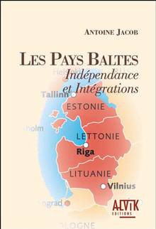 Pays Baltes, Les:Indépendanceet intégrations