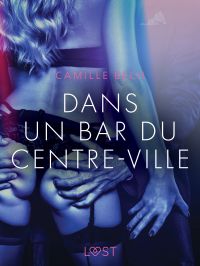 Dans un bar du centre-ville – Une nouvelle érotique