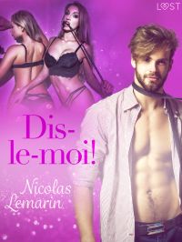 Dis-le-moi ! – Une nouvelle érotique