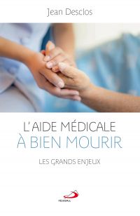 Aide mÃ©dicale Ã  bien mourir (L')