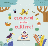 Cache-toi petite cuillère !