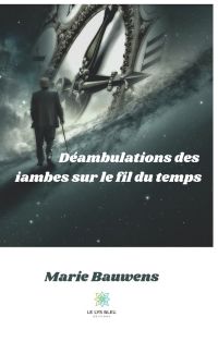 Déambulations des iambes sur le fil du temps