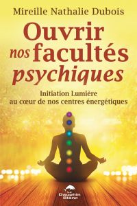 Ouvrir nos facultÃ©s psychiques