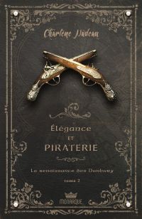 Élégance et piraterie : Volume 2, La renaissance des Danbury