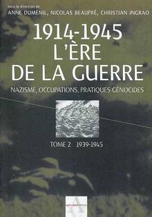 1914-1945, l'ère de la guerre                           vol.2