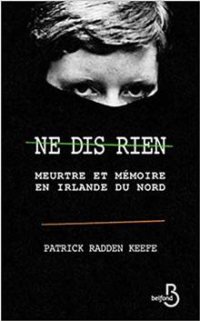 Ne dis rien : meurtre et mémoire en Irlande du Nord