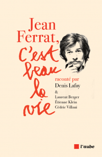 Jean Ferrat, c'est beau la vie