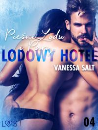 Lodowy Hotel 4: Pie?ni Lodu i Pary - Opowiadanie erotyczne