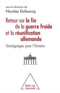 Retour sur la fin de la guerre froide et la réunification allemande